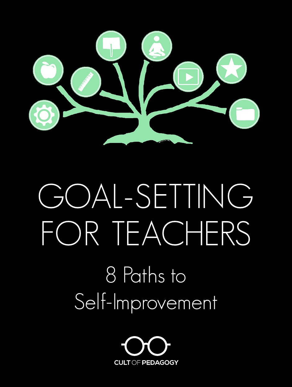 GoalSetting for Teachers 8 Paths for SelfImprovement Cult of Pedagogy