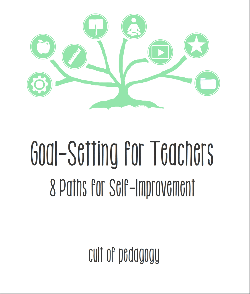 GoalSetting for Teachers 8 Paths for SelfImprovement Cult of Pedagogy