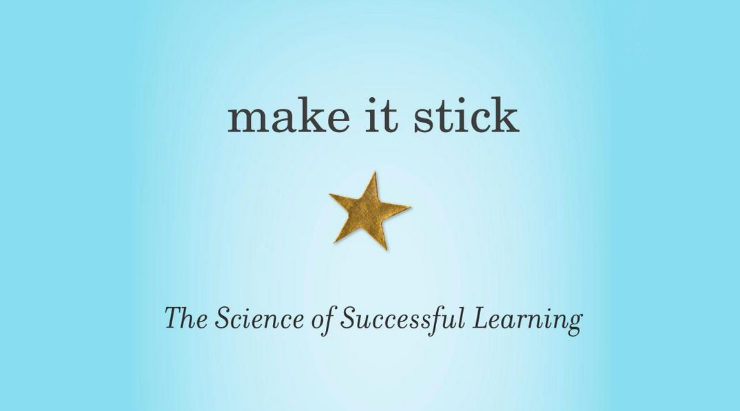 Make it stick the science of successful learning cult of pedagogy