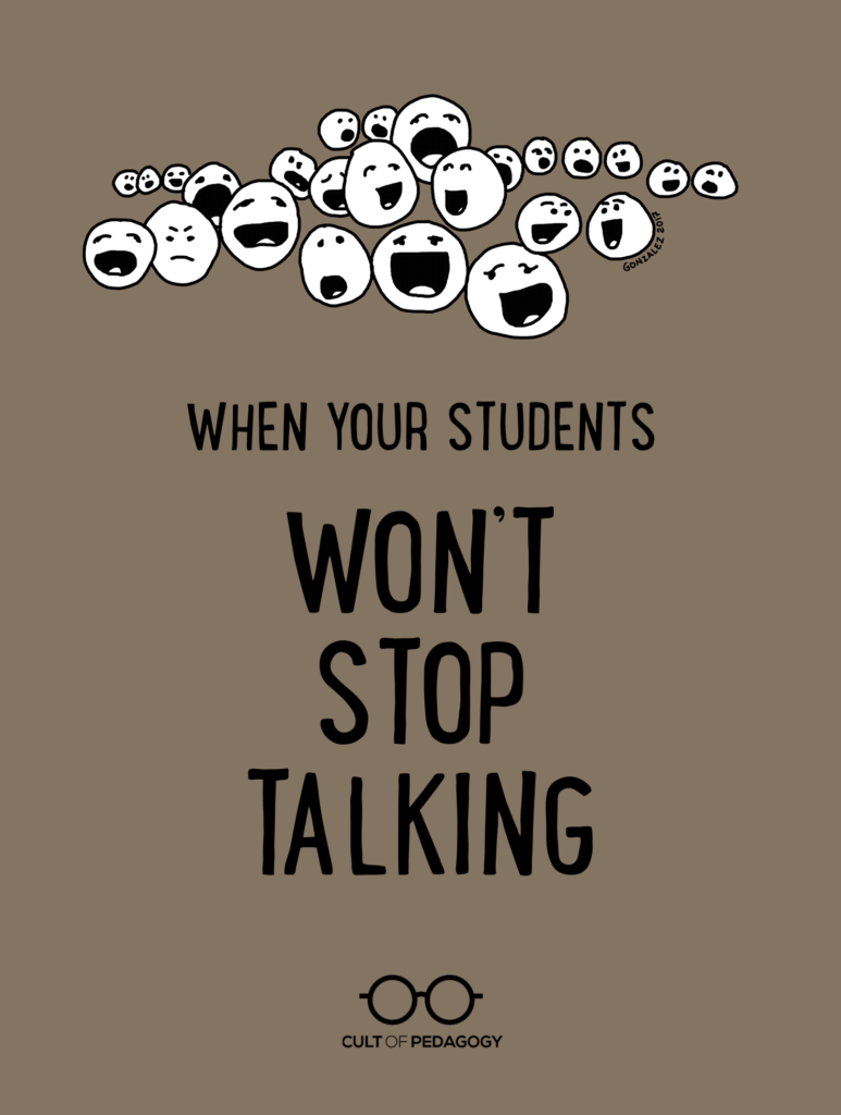 When Students Won't Stop Talking | Cult of Pedagogy