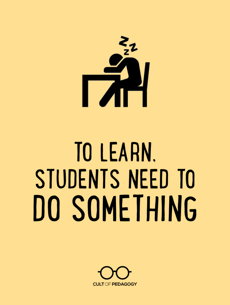 To Learn, Students Need to DO Something | Cult of Pedagogy