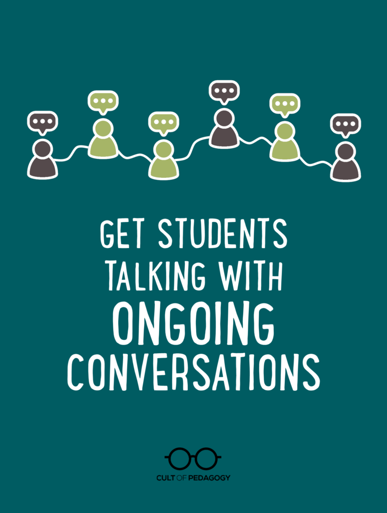 Get Students Talking with Ongoing Conversations | Cult of Pedagogy