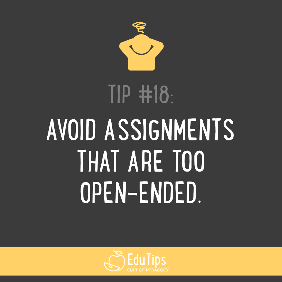 18. Avoid assignments that are too open-ended.
