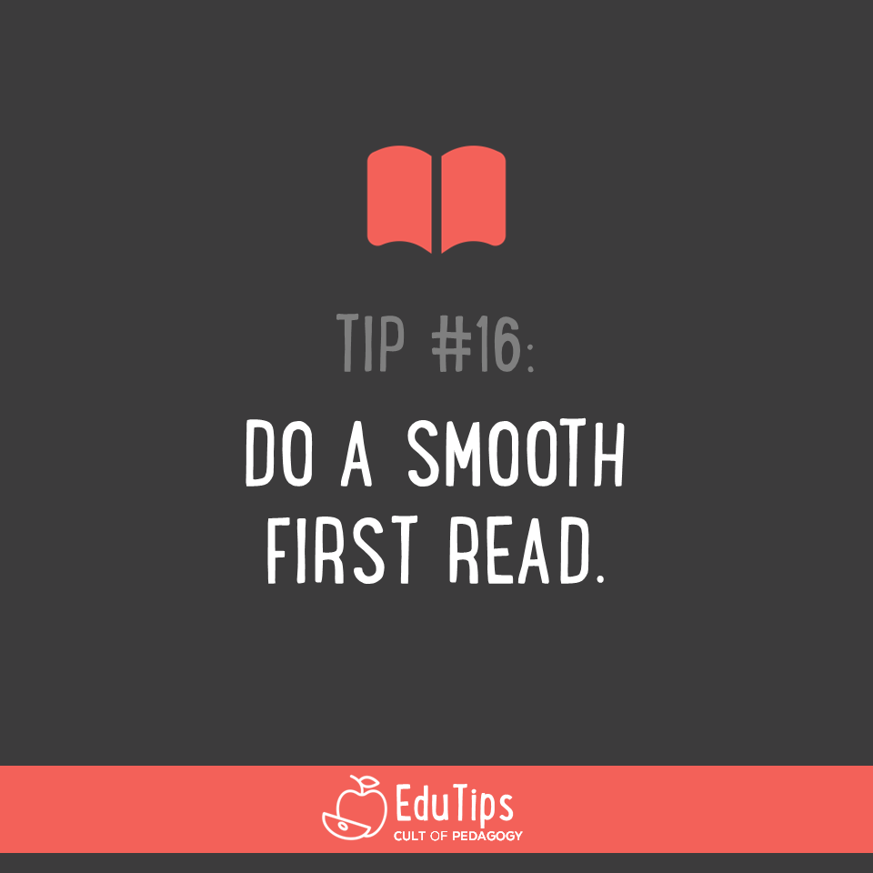 16. Do a smooth first read.