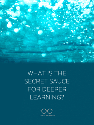 What Is the Secret Sauce for Deeper Learning? Cult of Pedagogy